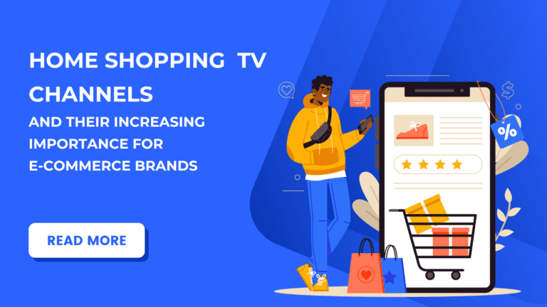 Home Shopping TV channels and their increasing importance for e-commerce brands