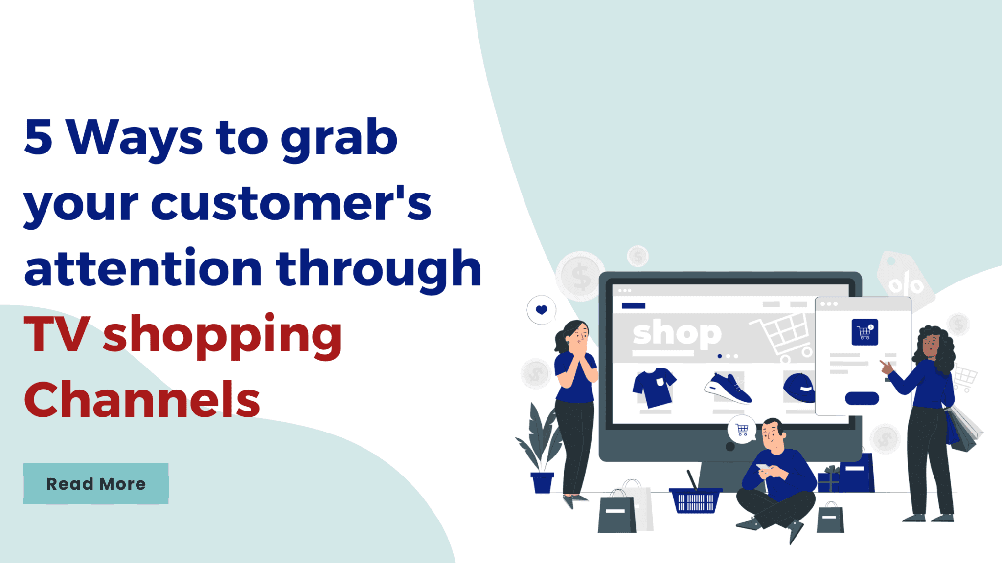 Read more about the article 5 Ways to grab your customer’s attention through TV shopping Channels